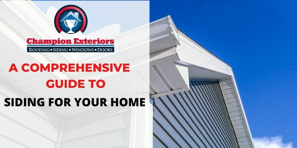 A Comprehensive Guide To Siding For Your Home | Champion Exteriors