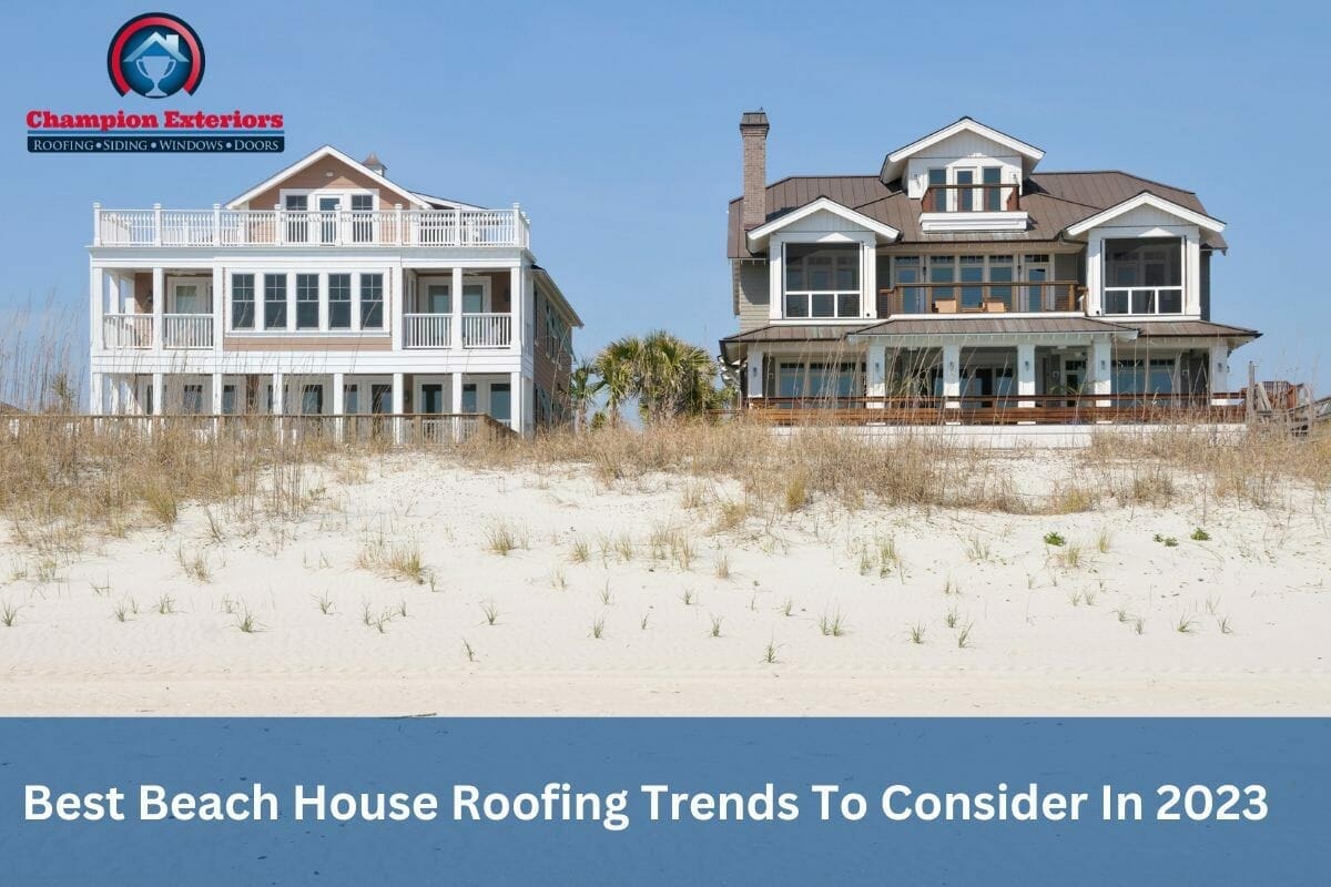 6 Of The Best Beach House Roofing Trends To Consider In 2023