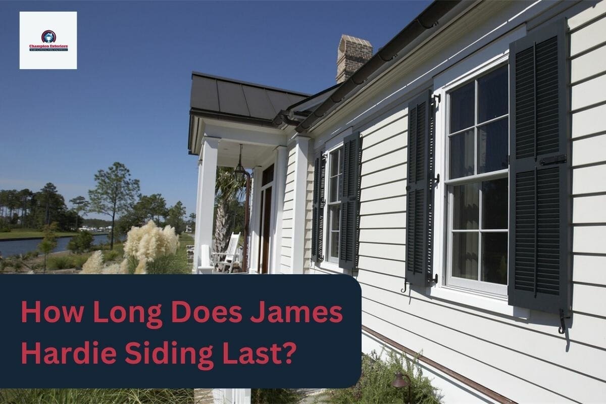How Long Does James Hardie Siding Last?